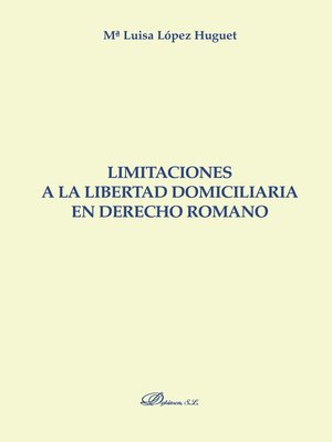 cover image of Limitaciones a la libertad domiciliaria en derecho romano